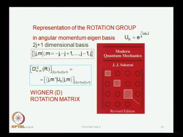 So, this is the rotation group and you can obtain, it is matrix representation in a basis, which is 2 j plus 1 dimensional, these matrices are known as Wigner D