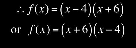 9b Select all of the following that are true about the function: f (x) = x 2 4x 60 A) f (x) = ( x +10) ( x 6) B) f (x) = ( x 10) ( x + 6) C) f (x) = ( x 10) ( x 6) D) The zeros of this