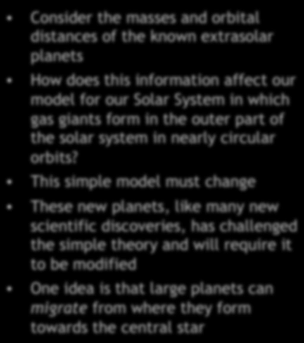 Comparison of our Solar System to Consider the masses and orbital distances of the known extrasolar planets How does this