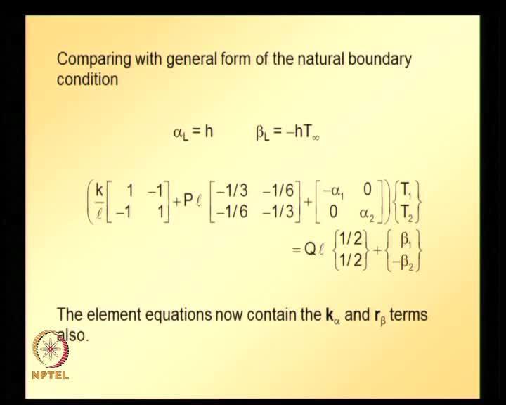 to have these boundary conditions, so element equations for that particular element; element 3 are going to be different little bit, because we need to include these boundary conditions.