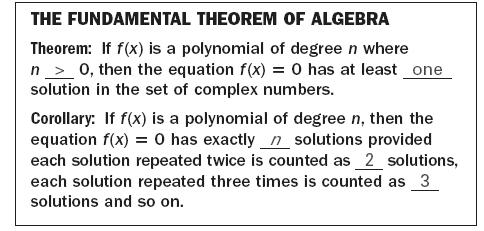 5.7 Apply the Fundamental Theorem of Algebra Fundamental Theorem of Algebra In other words, every polynomial equation with degree greater than 0 has at least one zero/solution (spot where the graph