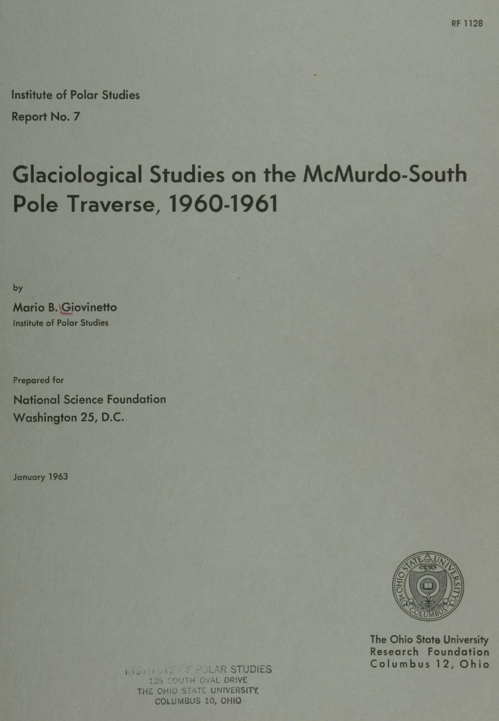 RF 1128 Institute of Polar Studies Report No. 7 Glaciological Studies on the AAcMurdo-South Pole Traverse, 1960-1961 by Mario B.