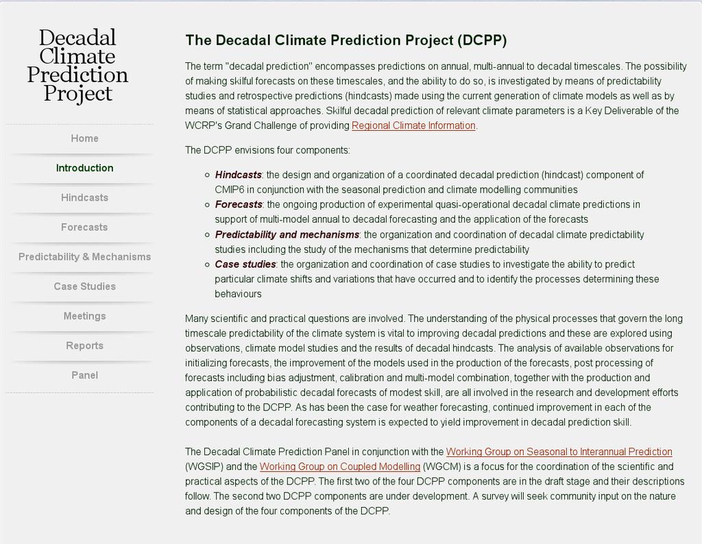 Decadal prediction The Decadal Climate Prediction Panel (DCPP) promotes coordinated decadal prediction experimental set ups and informal near-real time exchange of multi-model forecasts.