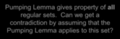 Proof: Assume, towards a contradiction, that L is  Pumping Lemma
