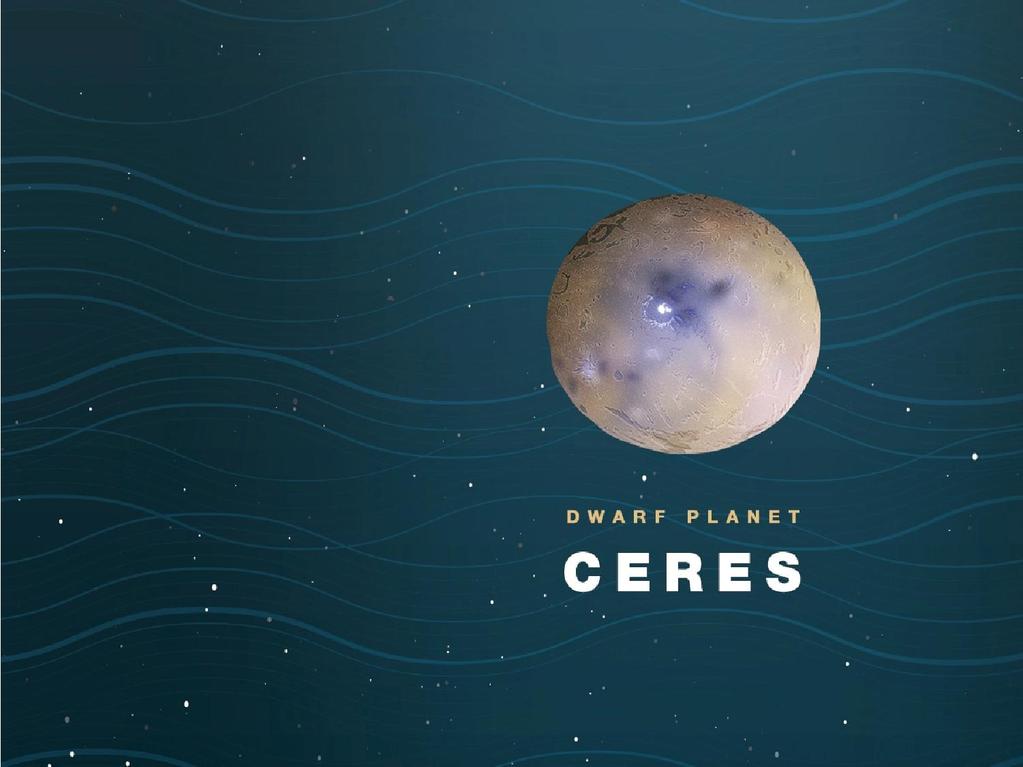 ~25% of Ceres mass is made of water Some of that water might be in a liquid form Scientists predict that Ceres has a significant liquid water reservoir, or even an ocean, far beneath the surface