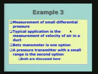 (Refer Slide Time: 39:35) Let us look at a typical example of delta p measurement; this will correspond