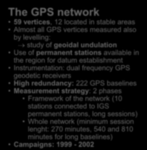 Regional network for subsidence monitoring The GPS network 59 vertices, 12 located in stable areas Almost all GPS vertices measured also by