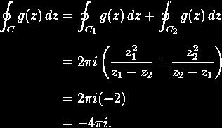 Since the Cauchy integral theorem says that:, we can evaluate the integral as follows: Doing likewise for the other contour: The integral around the original contour C then is the sum of these two