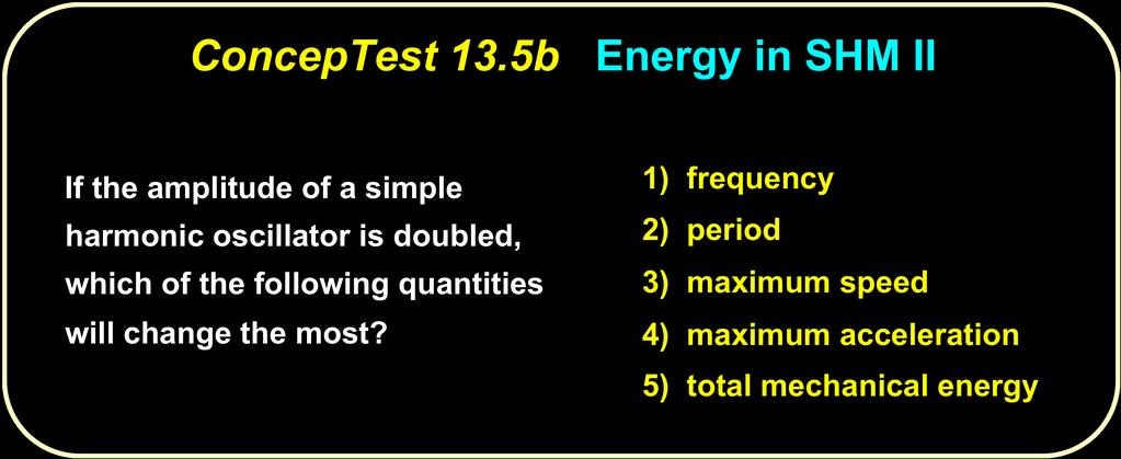 5 Using conservation of energy QUESTION: Dynamics of Simple