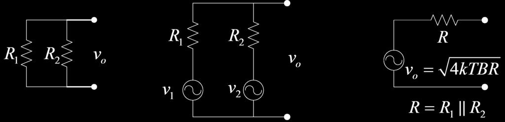 I th figur, th lft schmatic shows two, paralll, oisy rsistors ad th ctr schmatic shows th quivalt circuit basd o igur -8. Th right schmatic is th ovrall Thvi quivalt circuit for th pair of rsistors.
