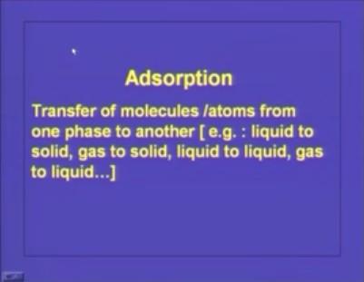 (Refer Slide Time: 02:50) It is the transfer of molecules or atoms from one phase to another. Or for example we can tell that from liquid to solid or gas to solid or liquid to liquid or gas to liquid.