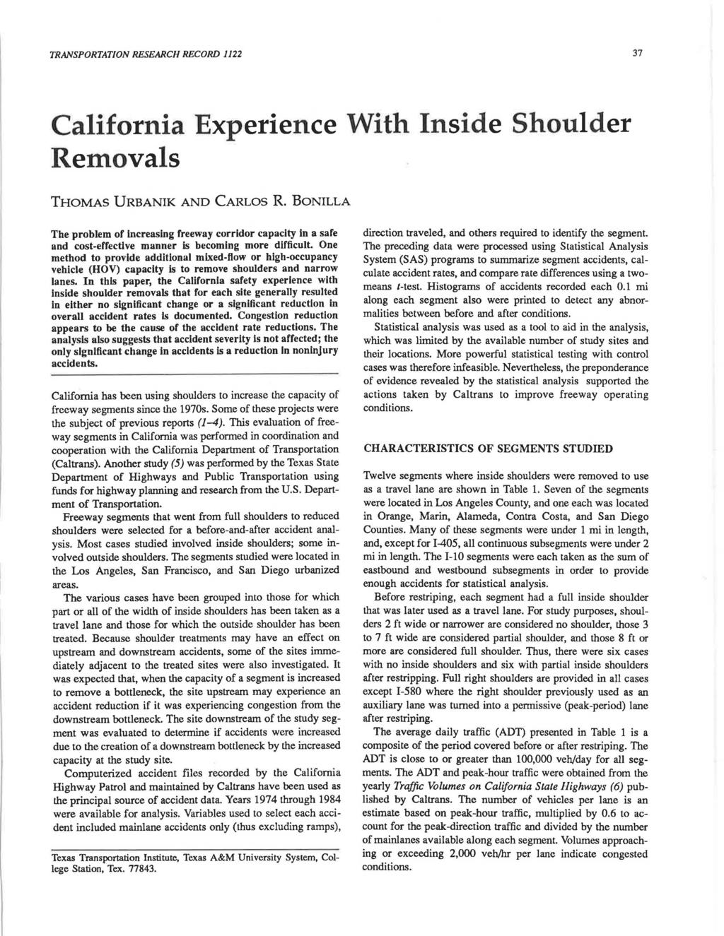 TRANSPORTATION RESEARCH RECORD 1122 37 California Experience With Inside Shoulder Removals THOMAS URBANIK AND CARLOS R.