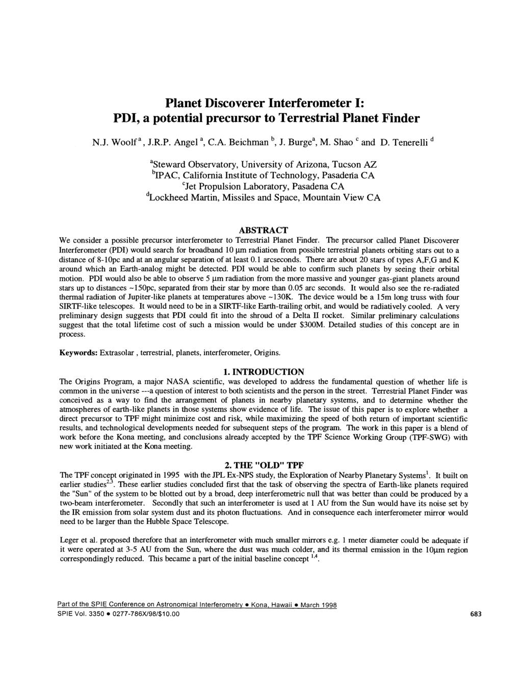 Planet Discoverer Interferometer I: PD!, a potential precursor to Terrestrial Planet Finder N.J. WOOlfa J.R.P. Angel a C.A. Beichman b Burgea, M. Shao C and D.
