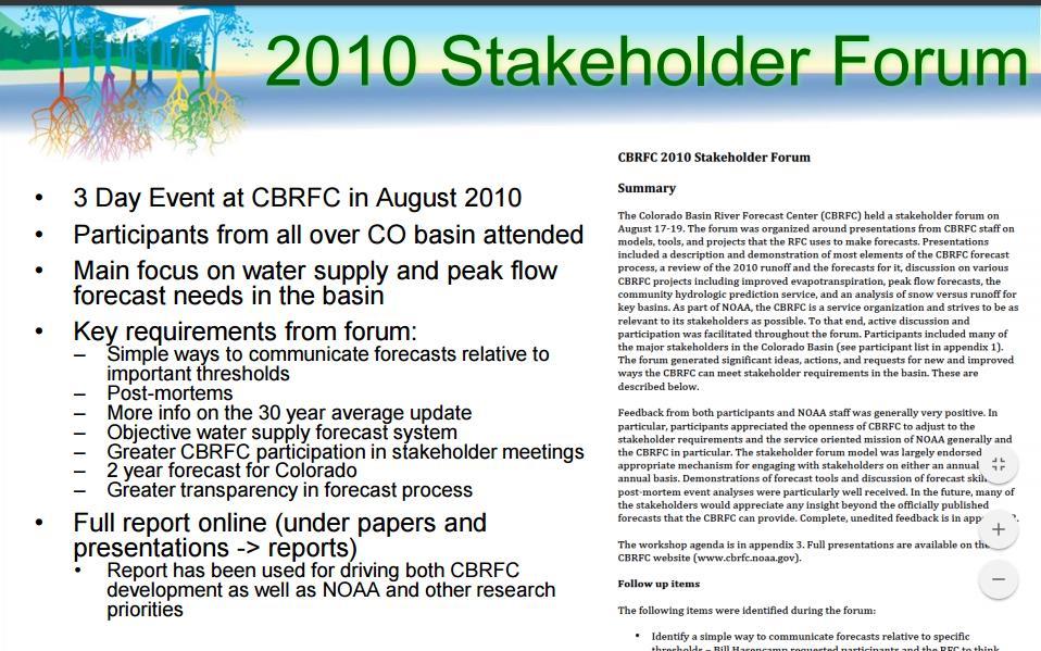 Colorado Basin RFC Annual Stakeholder Meetings Annual meetings of stakeholder agencies convened beginning in 2010 to discuss and