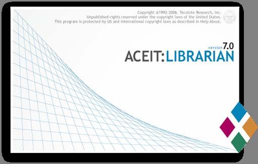 Introducing ACEIT Librarian Combination of: ACEIT Information Manager (AIM) Create CERs ACEIT Inflation Editor Create Inflation Indices Efficient: Single utility to