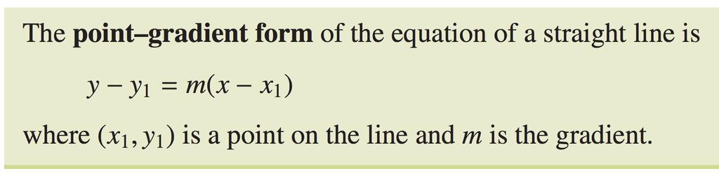 COORDINATE GEOMETRY AND LINEAR RELATIONS Point gradient form of the equation of a straight line Example 11 Find the equation of the line that passes through the point (3, 2) and has a gradient of 2.