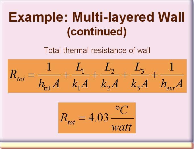 The sum of individual thermal resistances, including inner and outer R-factors for convection, is computed here.