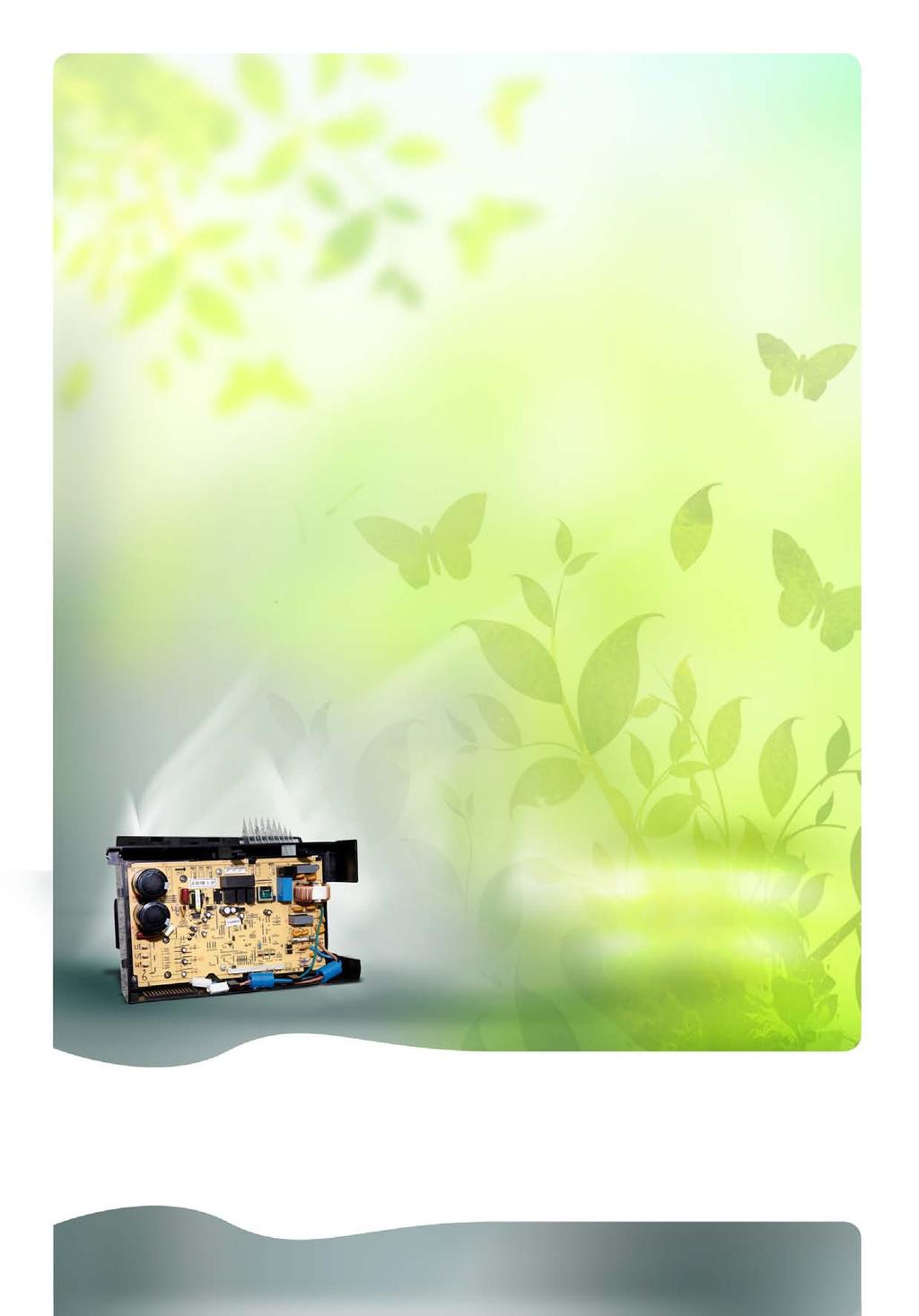 Every second A/C system in the world is equipped with Inverter Technology SANHUA IS PROVIDING INVERTER CONTROLLER SOLUTIONS TO ITS CUSTOMERS HELPING THEM TO