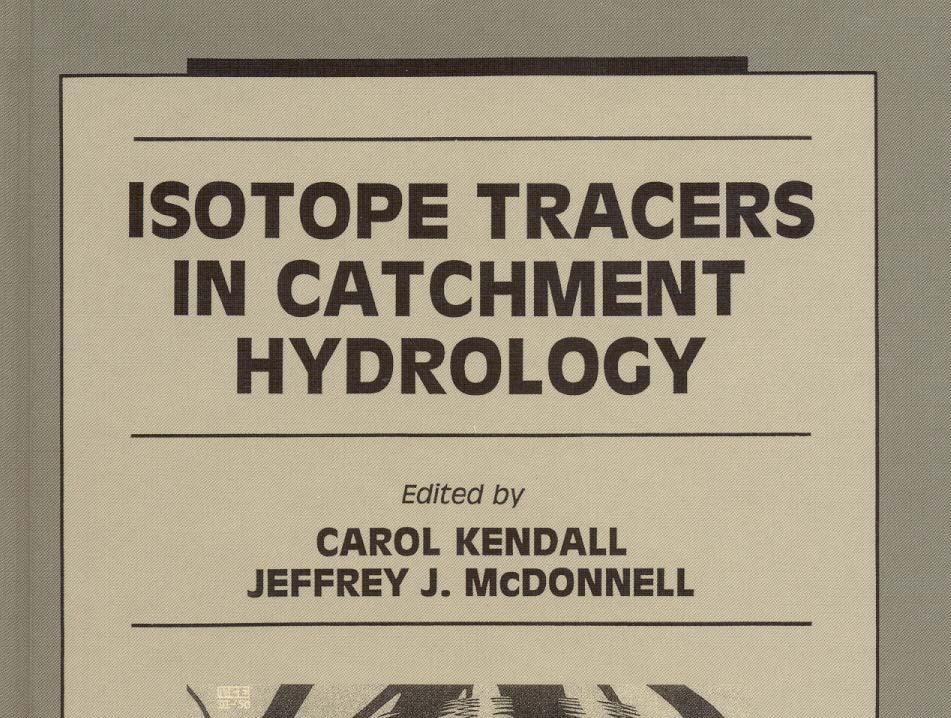 Isotope Tracers in Catchment Hydrology Isotope tracers have been among the
