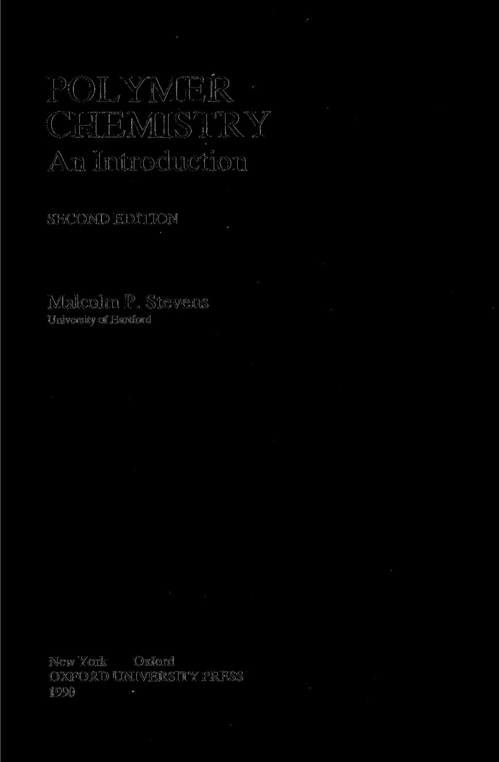 POLYMER CHEMISTRY An Introduction SECOND EDITION Malcolm P.
