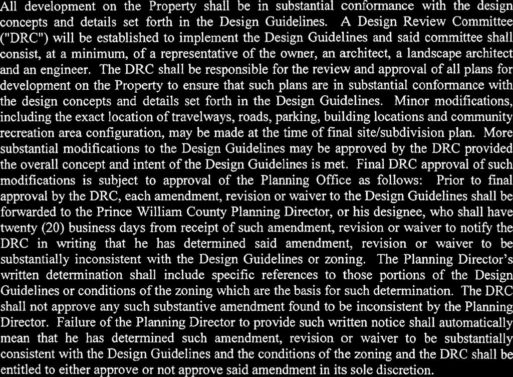 A Design Review Committee ("DRC") will be established to implement the Design Guidelines and said committee shall consist, at a minimum, of a representative of the owner, an architect, a landscape