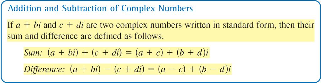 Operations with Complex Numbers To add (or subtract) two complex numbers,