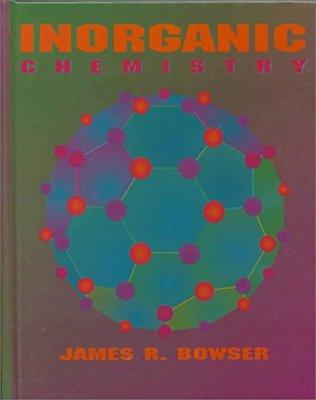 Inorganic Chemistry By James R. Bowser Inorganic Chemistry By James R.