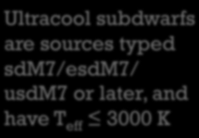 5 sdl4 sdl7 Ultracool subdwarfs are sources typed sdm7/esdm7/