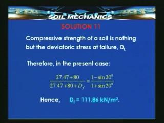 (Refer Slide Time 47:29 min) Compressive strength of a soil is nothing but the deviatoric stress at failure D f.