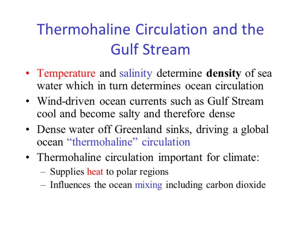 The thermohaline circulation (THC) is a term for the global density-driven circulation of the oceans.