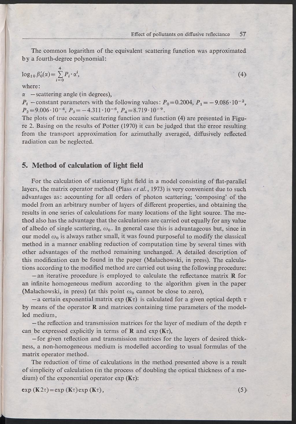 The com m on logarithm o f the equivalent scattering function was approxim ated b y a fourth-degree polynom ial: l g 10 $>(<*)= (4> i = 0 w here : a scattering angle (in degrees), Pi constant param