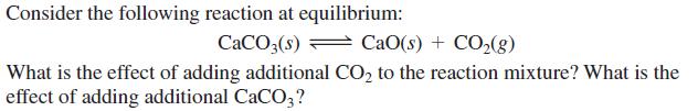 Le Châtelier s Principle Addition or removal of pure solids or pure liquids from a system at equilibrium does not affect the equilibrium. EXAMPLE 14.