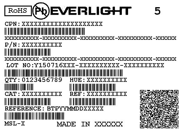 Moisture Resistant Packing Materials Label Explanation CPN:Customer s Product Number P/N:Everlight Product Number LOT NO:Lot Number QTY:Packing Quantity CAT:Luminous Flux (Brightness) Bin HUE:Color