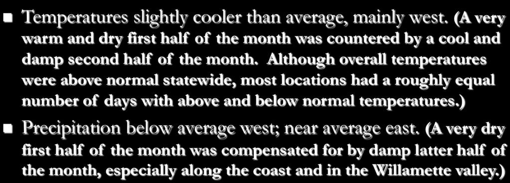 May 2013 (Forecast Issued April 23, 2013)/(Actual) n Temperatures slightly cooler than average, mainly west.