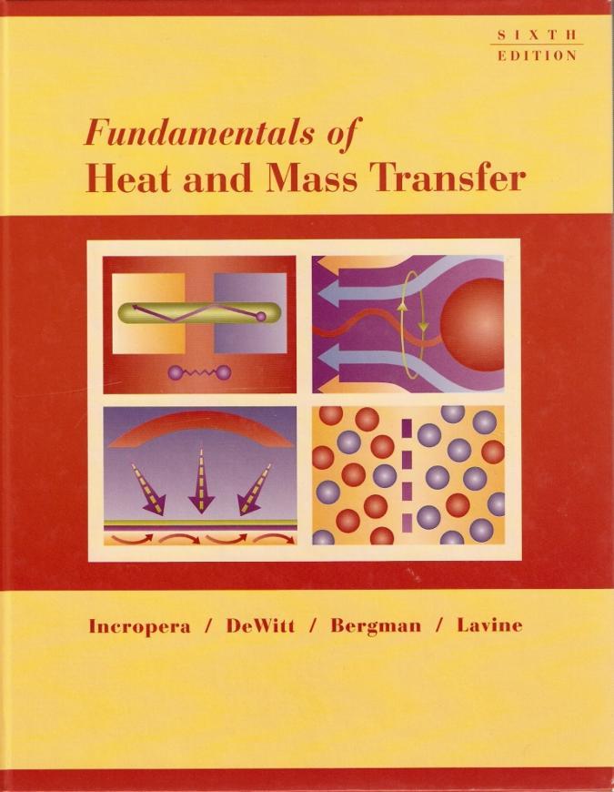 Fundamentals of Heat and Mass Transfer, 6 th edition