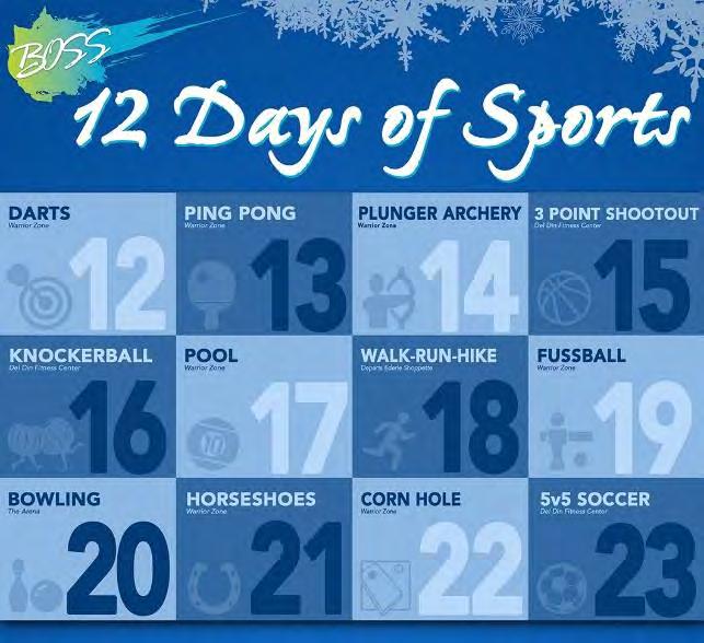 Holiday Happenings / Home Away From Home Better Opportunities for Single Soldiers 12 Days of Christmas Sports Dec. 12-23 Warrior Zone Brews & Brushes Dec. 9 at 6:30 p.m. Cost: $25 (provided by the Arts & Crafts Center) NFL Rewind Every Thursday Through Jan.