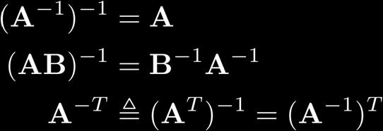 always exist. If A 1 exists, A is invertible or non-singular.