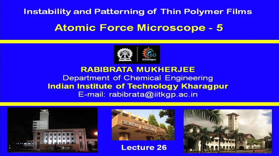 Instability & Pattering of Thin Polymer Films Prof. R.