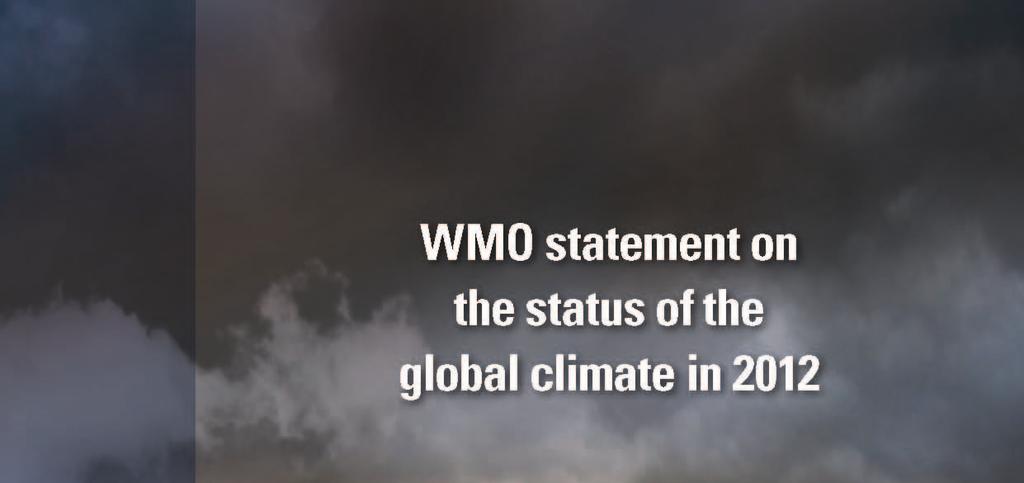 Annual WMO Statement WMO OMM Each year WMO produces its Statement on the Status of