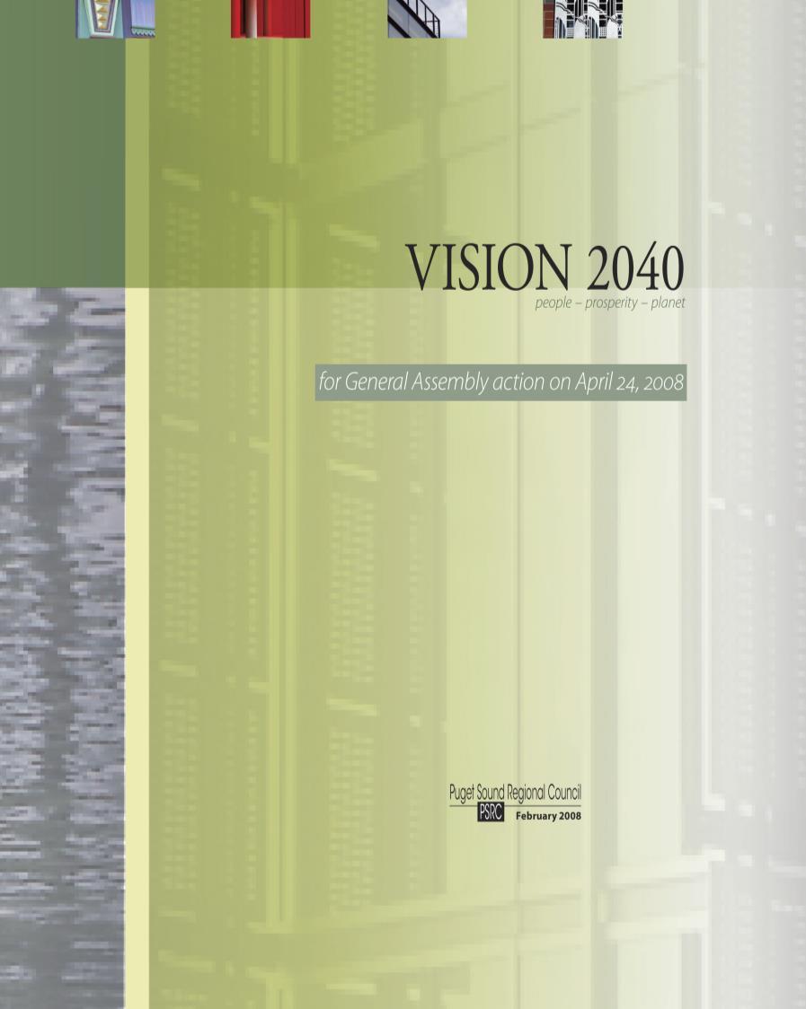 VISION 2040 Objectives - Recap Protect natural environment & resource lands Focus growth within Urban Growth Areas, cities, and centers Keep rural areas rural Improve balance of jobs