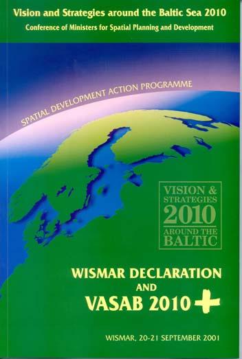 6. Integrated development of coastal zones and islands 8 VASAB 2010 PLUS (2001)- Wismar Report - 6 Key Themes Territorial developments & promoting integrated spatial planning 1.