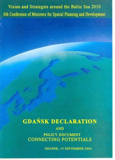 VASAB 2010 Gdańsk Declaration 2005 Towards greater spatial integration Focus on EU policies: Cohesion & Neighbourhood 1.