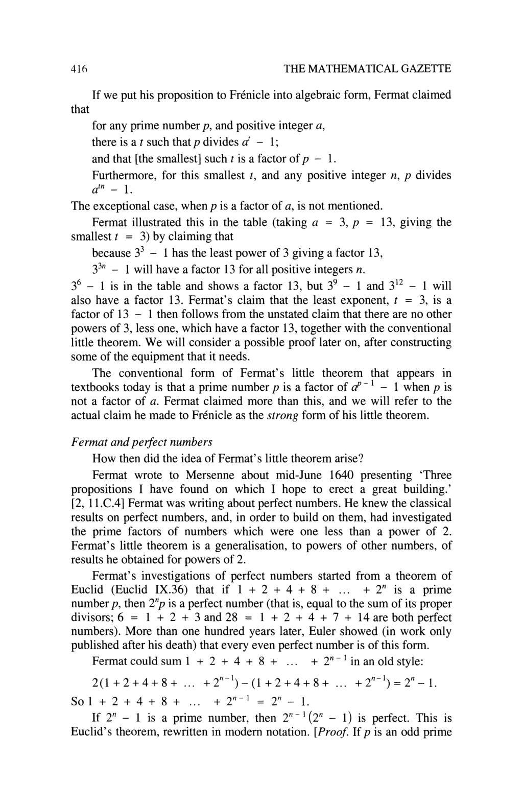 416 THE MATHEMATICAL GAZE'ITE If we put his proposition to Frenicle into algebraic form, Fermat claimed that for any prime number p, and positive integer a, there is a t such thatp divides at - 1;