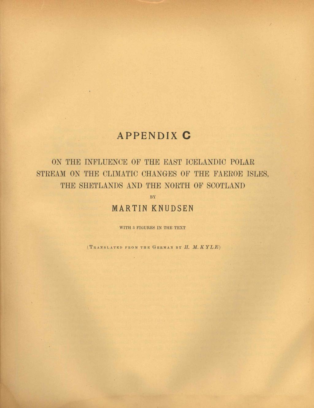 APPENDIX C ON THE INFLUENCE OF THE EAST ICELANDIC POLAR STREAM ON THE CLIMATIC CHANGES OF THE FAEROE ISLES, THE SHETLANDS