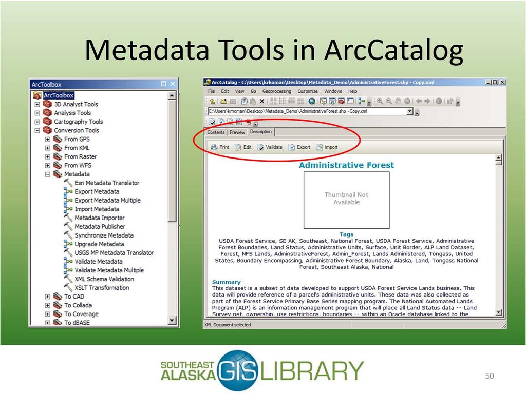 In ArcCatalog, the metadata tools can be found in ArcCatalog under