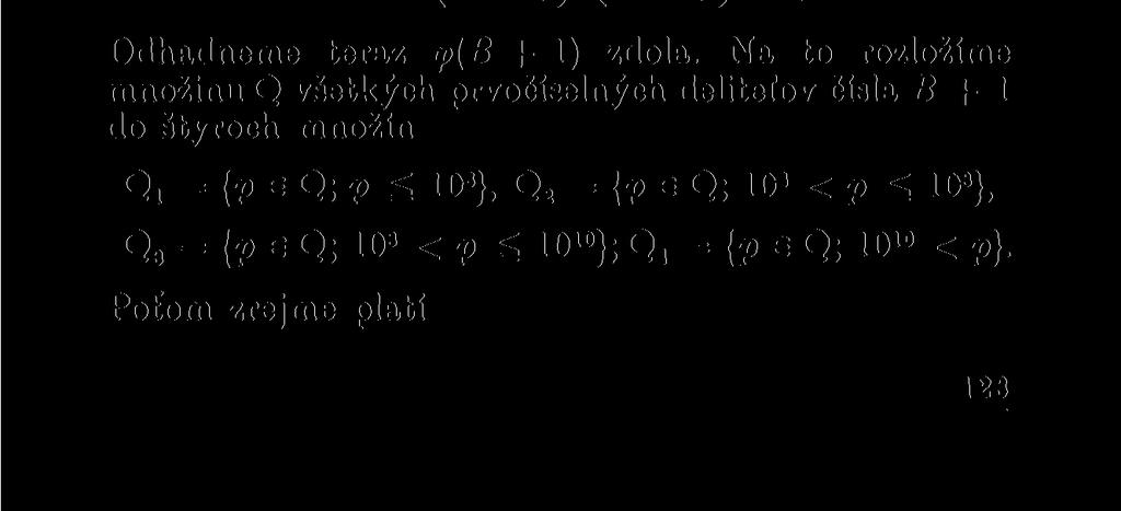 teda ak nějaké prvočíslo p delí C { aj A { + 1, tak p\5, teda JJ = 5. Avšak 5 I A t + 1, a preto sú čísla A { + 1, C t nesúdelitetné. Potom je C; nesúdeliteíné aj s každým delitelom čísla A { + 1.