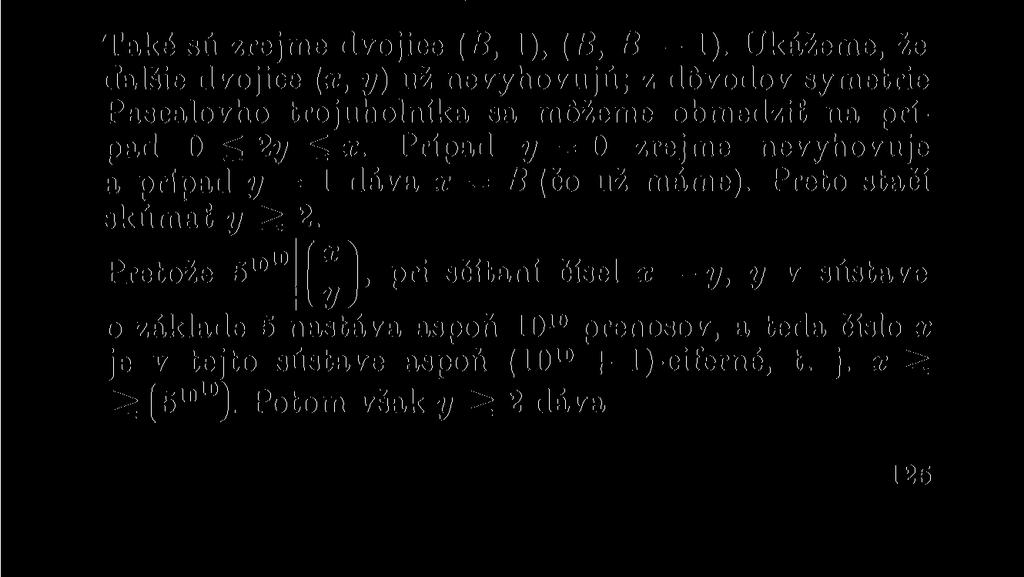 <p(b + 1) > - 4 (B + 1) > B. Teda platí <p(b + 1) > q>(b). tloha 11.5. Pře číslo B = 10 loin dokéžte nerovnost q>(b + 1) > 0,98.(5 + 1). Túto úlohu necháme na vyriešenie čitaterovi.