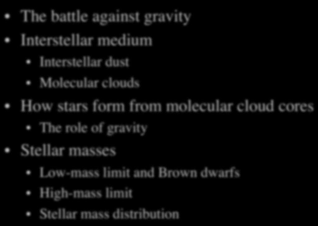Today s Topics II The battle against gravity Interstellar medium Interstellar dust Molecular clouds How stars form from