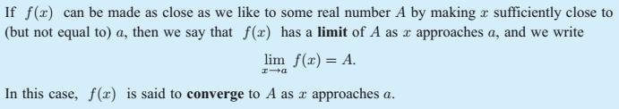 Definition of a Limit: To find limits simplify the expression, sometimes by factoring, to eliminate any