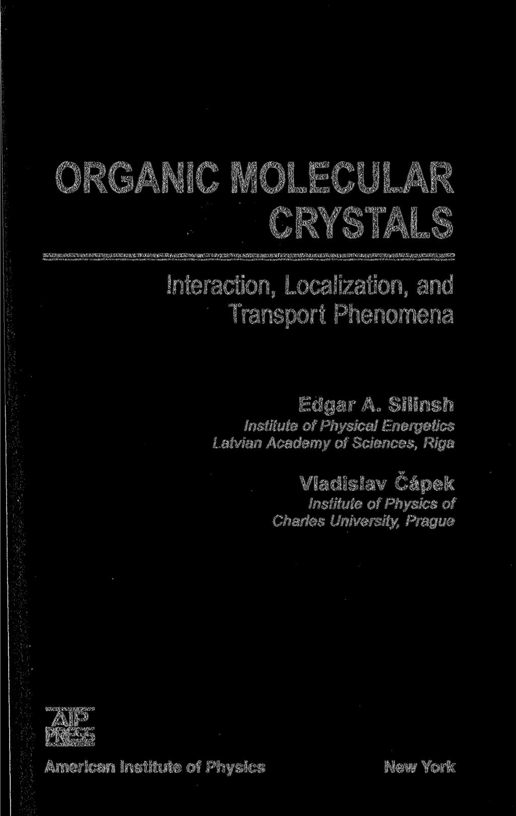 ORGANIC MOLECULAR CRYSTALS Interaction, Localization, and Transport Phenomena Edgar A.